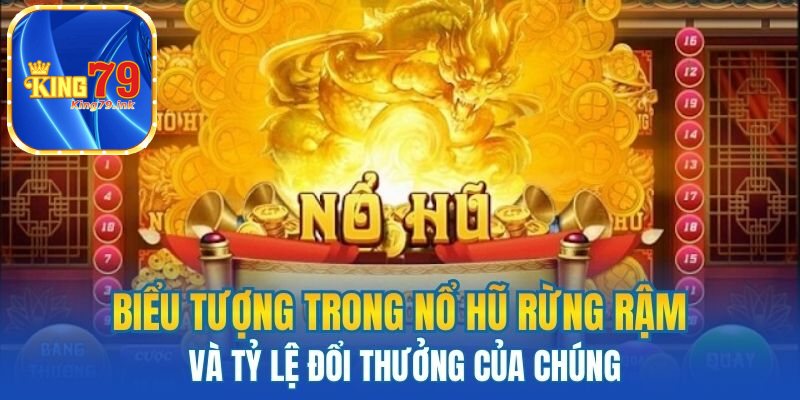 Biểu tượng trong nổ hũ rừng rậm và tỷ lệ đổi thưởng của chúng