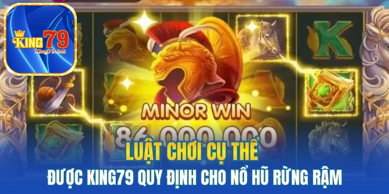 Luật chơi cụ thể được King79 quy định cho nổ hũ rừng rậm

