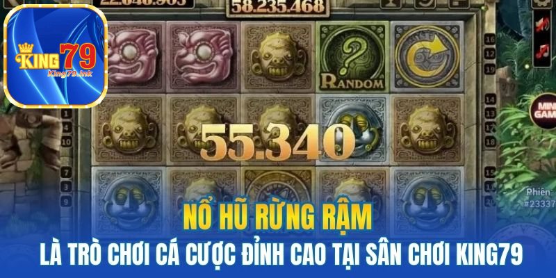Nổ hũ rừng rậm là trò chơi cá cược đỉnh cao tại sân chơi King79