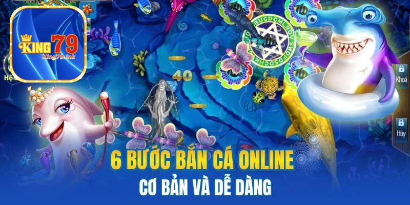 6 Bước cược bắn cá online cơ bản