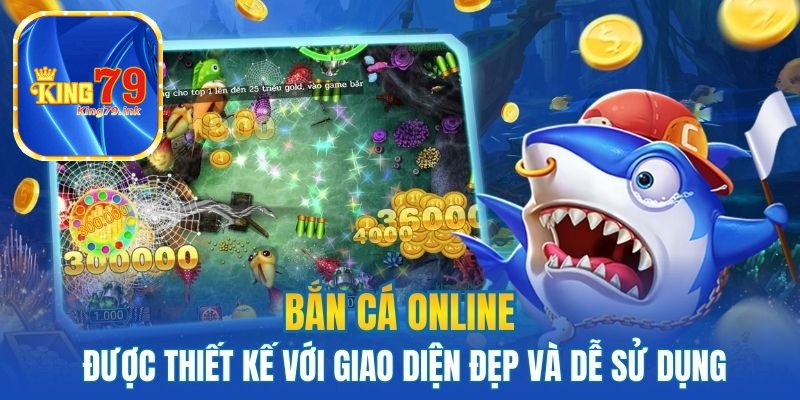 Bắn cá online được thiết kế với giao diện