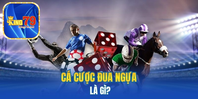 Cá cược đua ngựa là gì