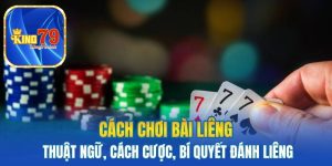 cách chơi bài liêng king79