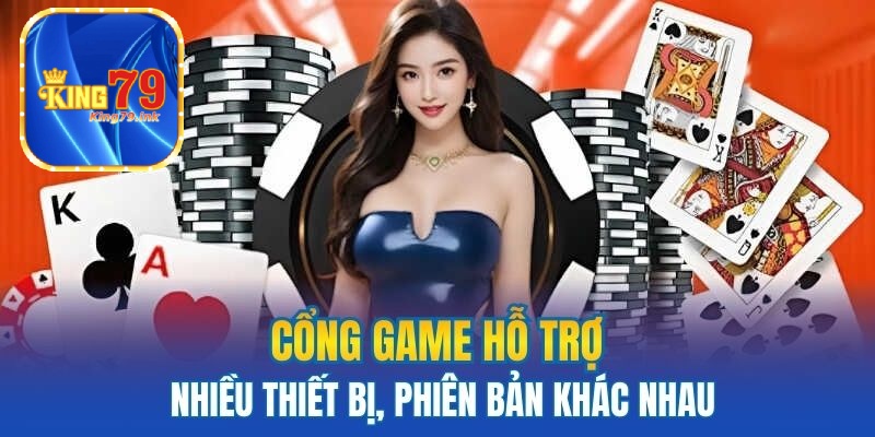 Cổng game hỗ trợ nhiều thiết bị phiên bản khác nhau