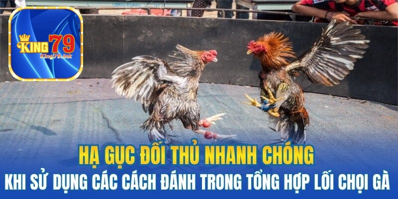 Hạ gục đối thủ nhanh chóng