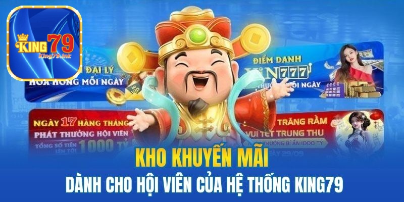 Kho khuyến mKho khuyến mãi dành cho hội viên hệ thống King79ãi dành cho hội viên hệ thống King79