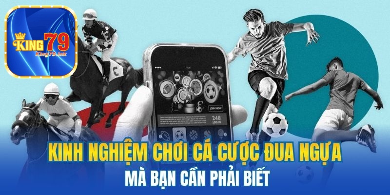 kinh nghiệm chơi cá cược đua ngựa