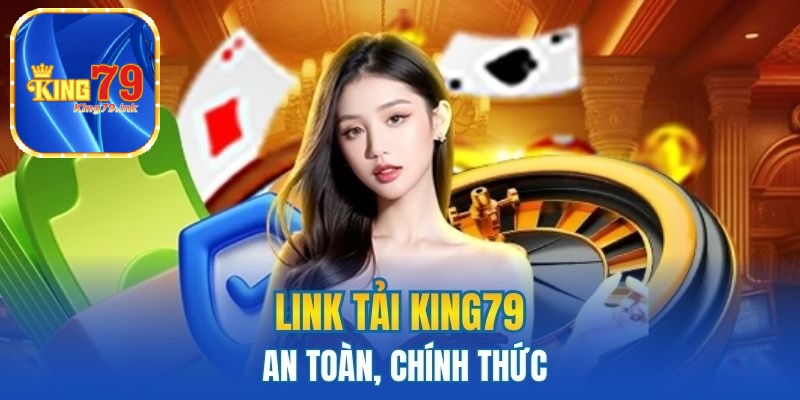 Link tải King79 chính thức