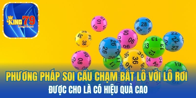 Phương pháp soi cầu chạm bắt lô với lô rơi