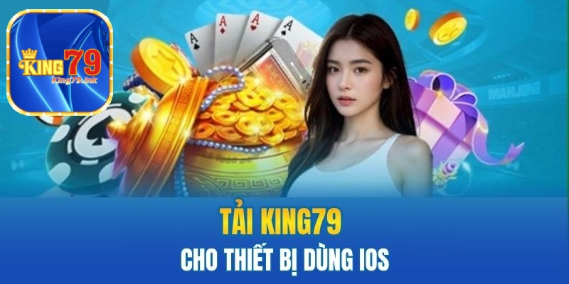 Tải King79 cho thiết bi dùng IOS